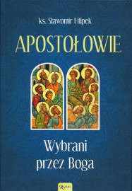 Apostołowie. Wybrani przez Boga
