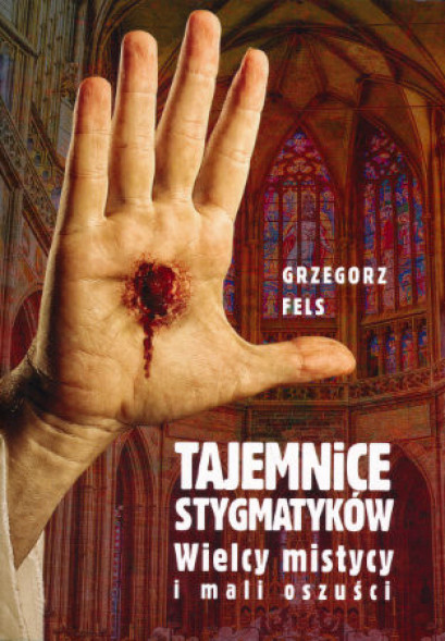 Tajemnice stygmatyków. Wielcy mistycy i mali oszuści
