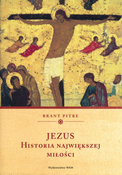 Jezus. Historia największej miłości