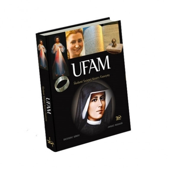 Ufam. Śladami siostry Faustyny