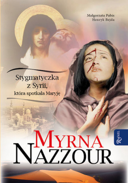 Myrna Nazzour. Stygmatyczka z Syrii, która spotkała Maryję