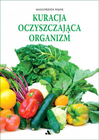 Kuracja oczyszczająca organizm  (wyd. 2022 r.)