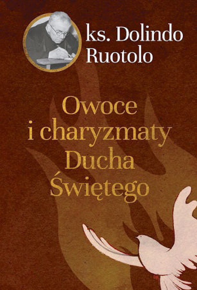 Owoce i charyzmaty Ducha Świętego - ks. Dolindo Ruotolo : Poradniki duchowe