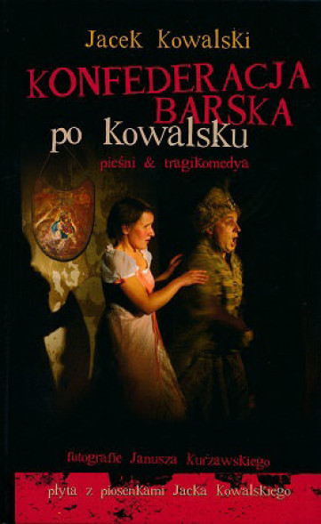 Konfederacja barska po Kowalsku + płyta CD