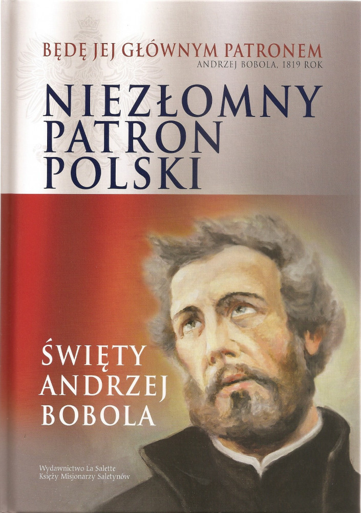 Święty Andrzej Bobola. Niezłomny Patron Polski. Album z filmem DVD