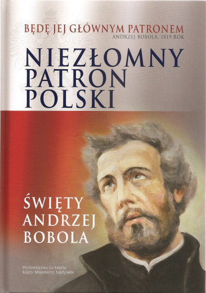 Święty Andrzej Bobola. Niezłomny Patron Polski. Album z filmem DVD
