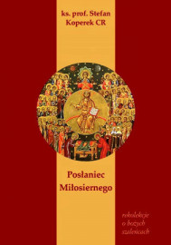 Posłaniec  Miłosiernego. Rekolekcje o Bożych  szaleńcach
