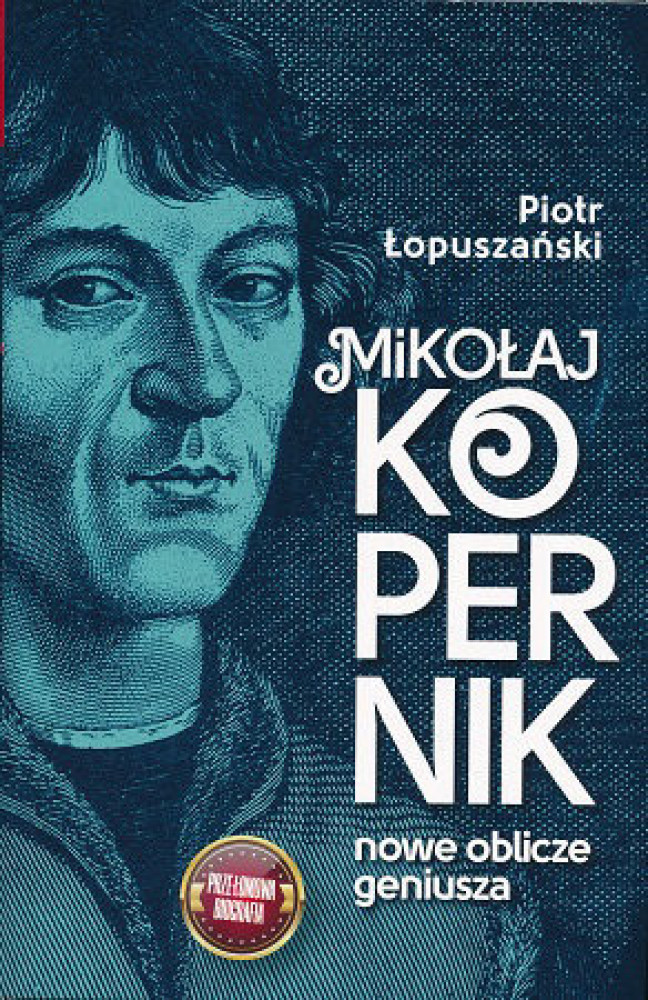 Mikołaj Kopernik. Nowe oblicze geniusza