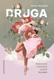 Druga. Najbardziej niezwykła  podróż ku sobie