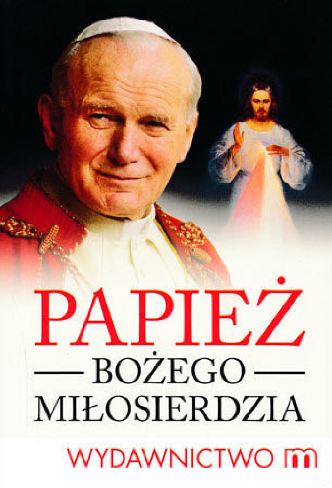 Papież Bożego Miłosierdzia