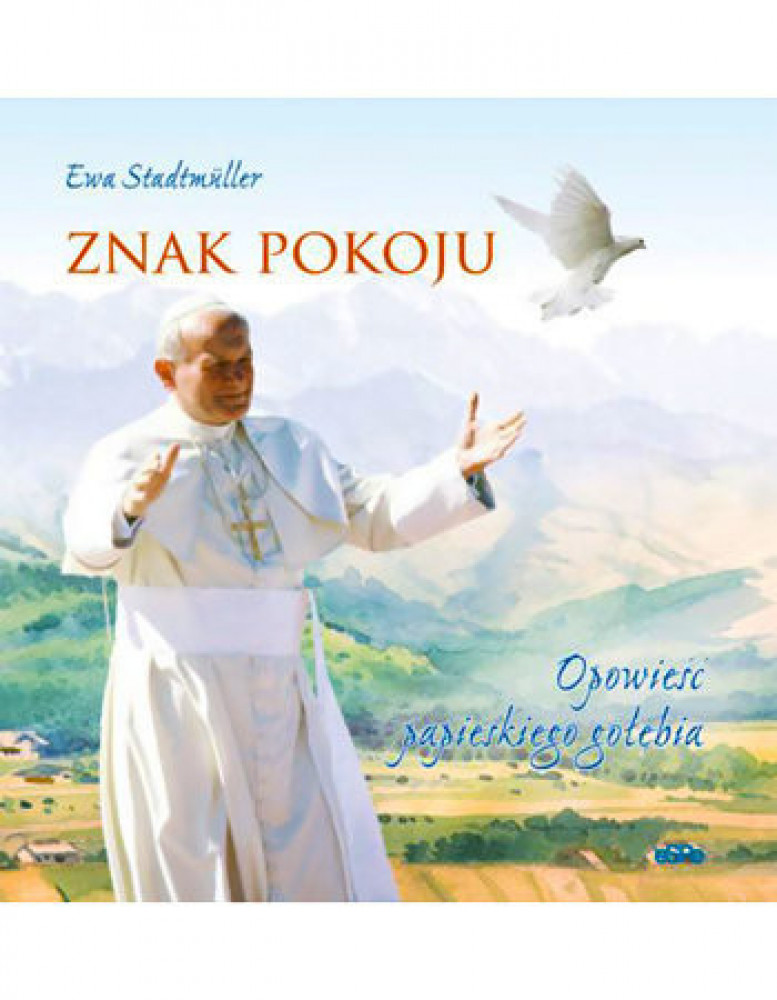 Znak pokoju. Opowieść papieskiego gołębia