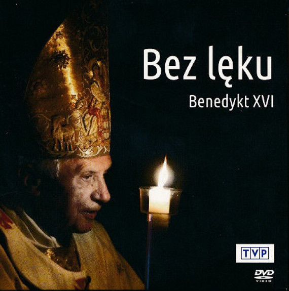 Bez lęku .Benedykt XVI. Film DVD