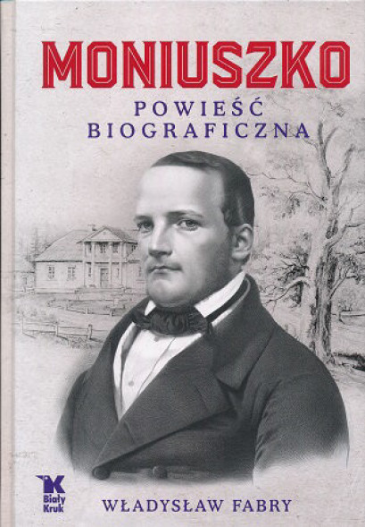 Moniuszko. Powieść biograficzna