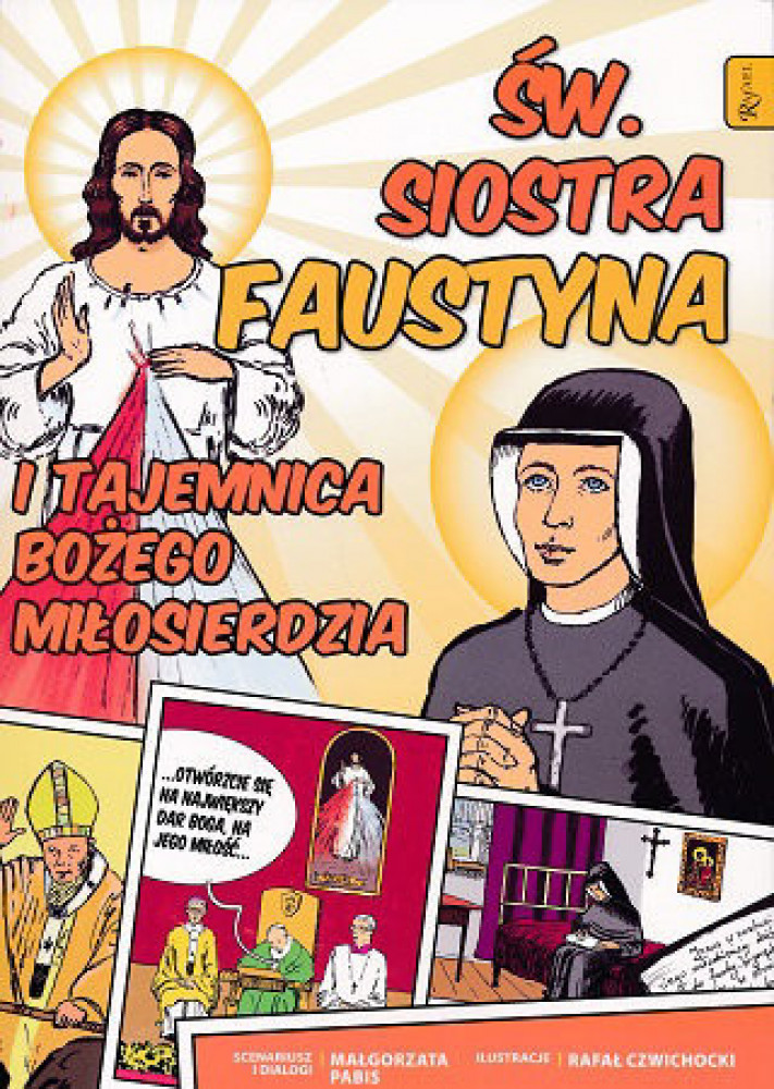 Święta Siostra Faustyna i tajemnica Bożego Miłosierdzia