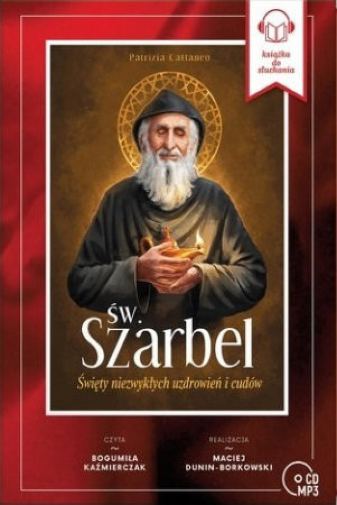 Św. Szarbel, Święty niezwykłych uzdrowień i cudów. Audiobook