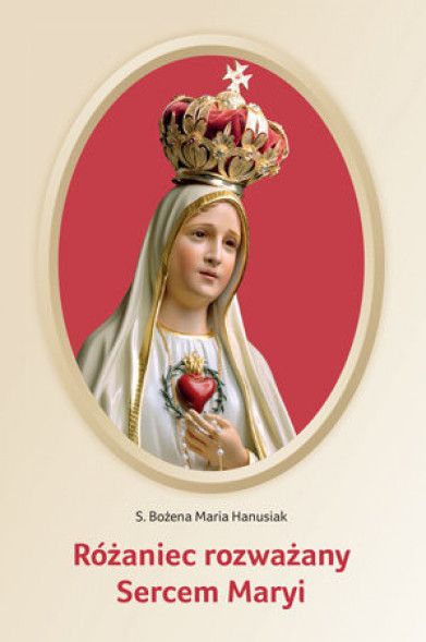 Różaniec rozważany  Sercem Maryi