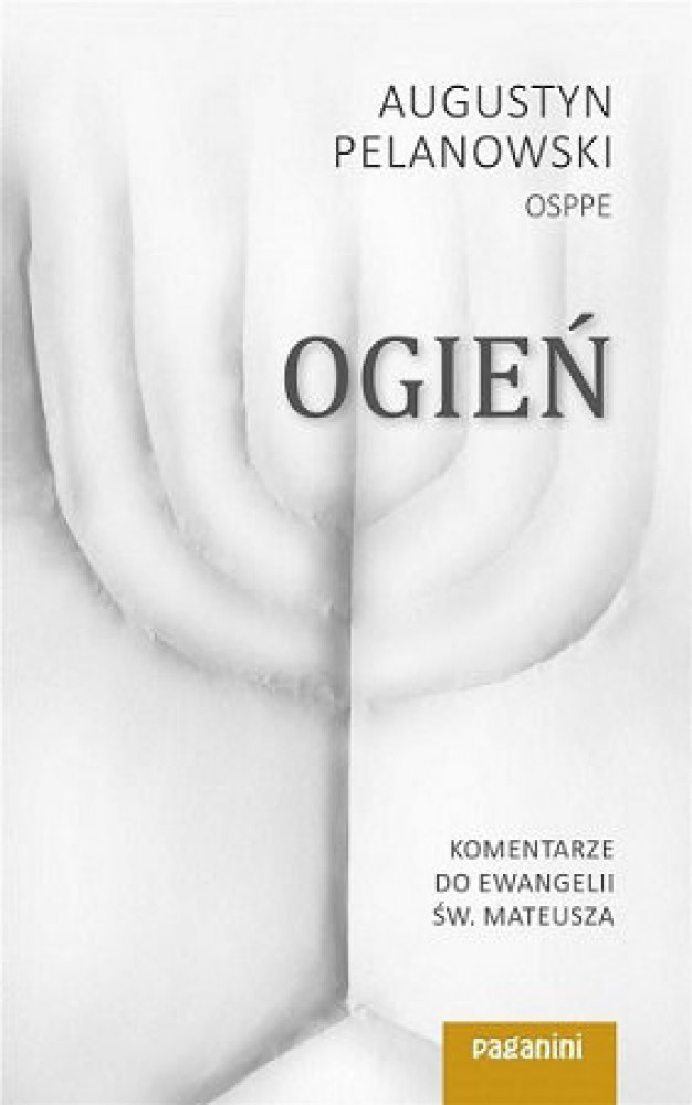 Ogień. Komentarze do Ewangelii św. Mateusza cz. 1
