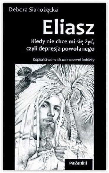 Eliasz. Kiedy nie chce mi się żyć, czyli depresja powołanego