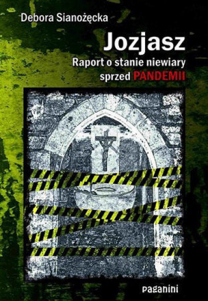 Jozjasz. Raport o stanie niewiary sprzed pandemii
