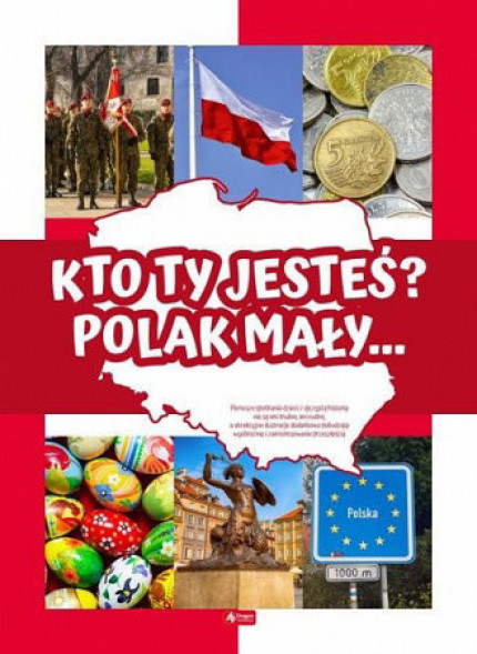 Kto Ty jesteś? Polak mały...