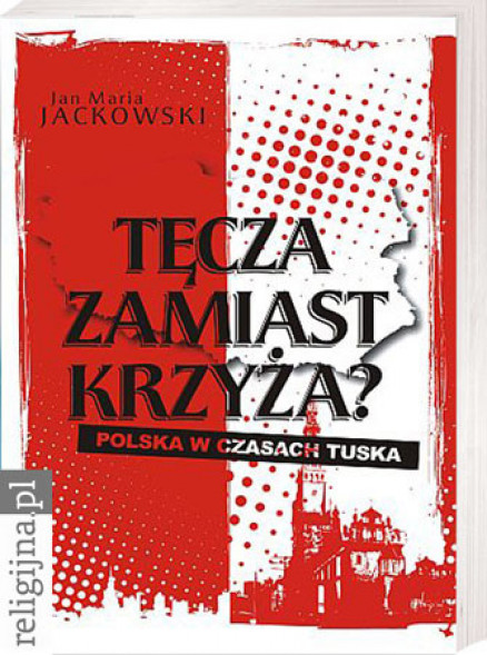 Tęcza zamiast krzyża? Polska w czasach Tuska