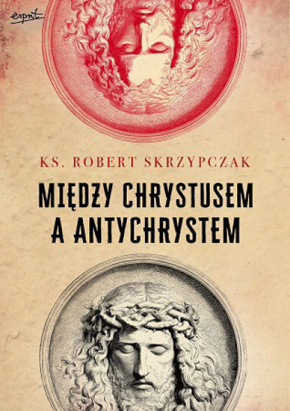 Między Chrystusem a Antychrystem. Wyd. II