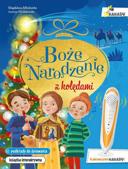 Boże Narodzenie z kolędami. Interaktywna książka edukacyjna z serii Kakadu