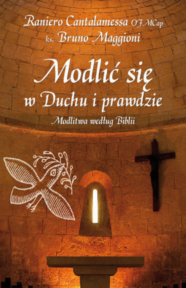 Modlić się w Duchu i prawdzie. Modlitwa według Biblii