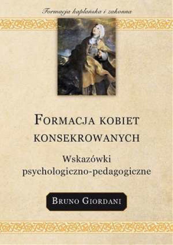 Formacja kobiet konsekrowanych. Wskazówki psychologiczno-pedagogiczne