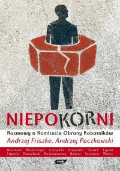 Niepokorni. Rozmowy o komitecie obrony robotników