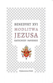 Modlitwa Jezusa. Katechezy papieskie