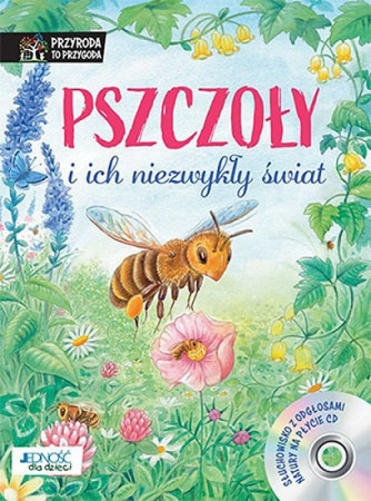 Pszczoły i ich niezwykły świat + CD