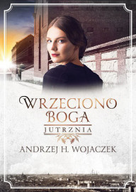 Wrzeciono Boga. Jutrznia. Tom III