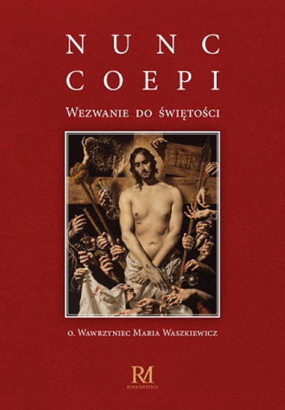 Nunc coepi. Wezwanie do świętości