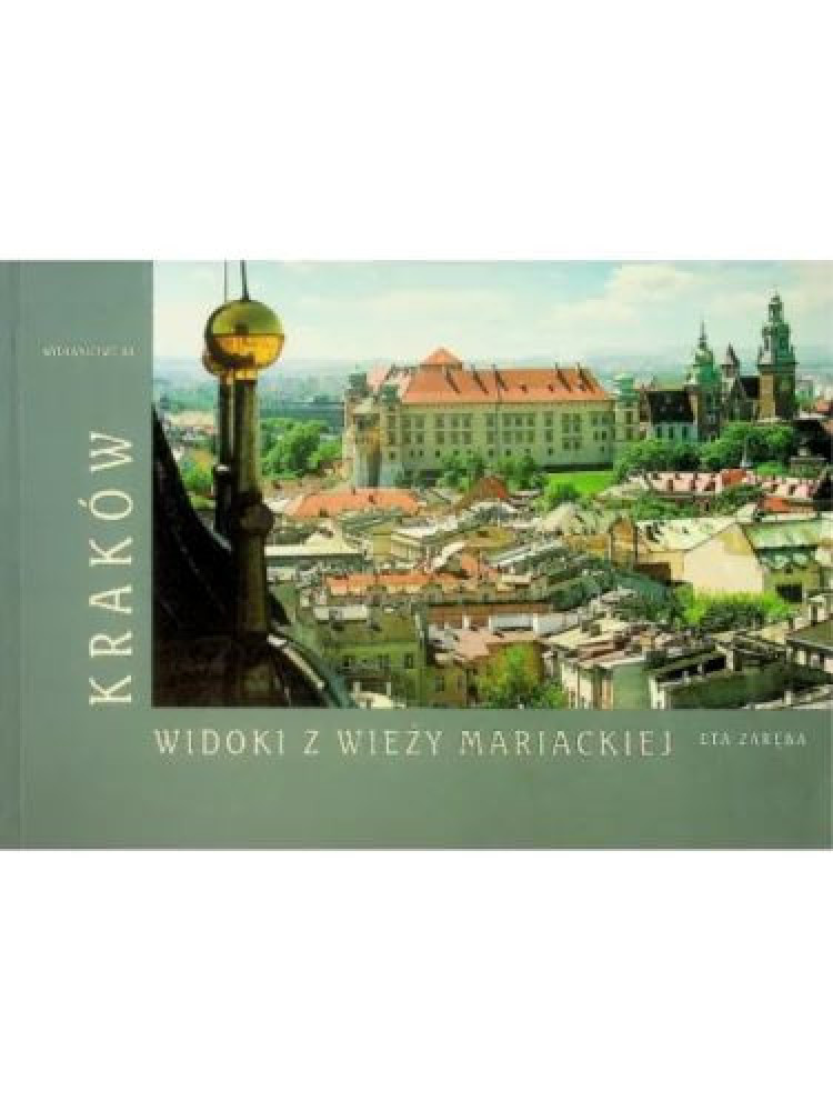 Kraków. Widoki z Wieży Mariackiej