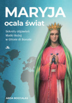 Maryja ocala świat - Arda Roccalas : Objawienia