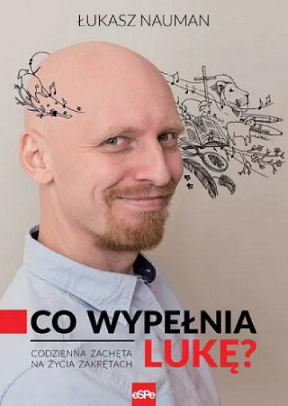 Co wypełnia lukę? Codzienna zachęta na życia zakrętach