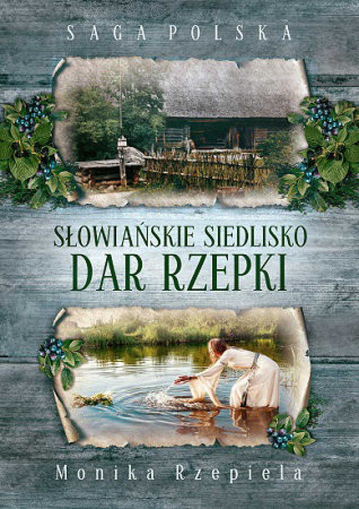 Saga Polska. Słowiańskie siedlisko. Dar Rzepki