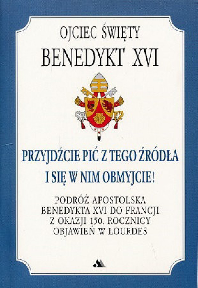 Przyjdźcie pić z tego źródła i się w nim obmyjcie!
