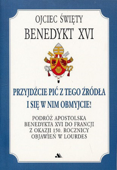 Przyjdźcie pić z tego źródła i się w nim obmyjcie!