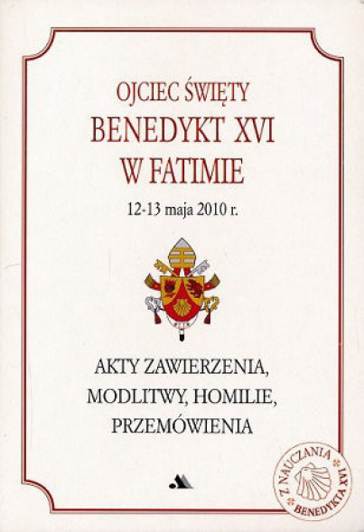 Ojciec Święty Benedykt XVI w Fatimie