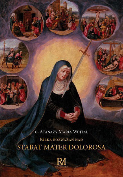Kilka rozważań nad Stabat Mater Dolorosa