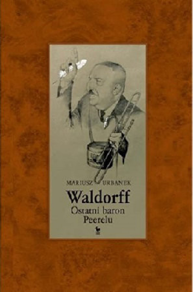 Waldorff. Ostatni baron Peerelu