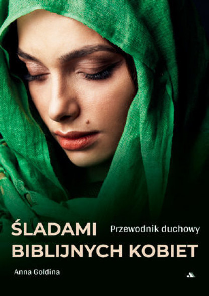 Śladami biblijnych kobiet. Przewodnik duchowy