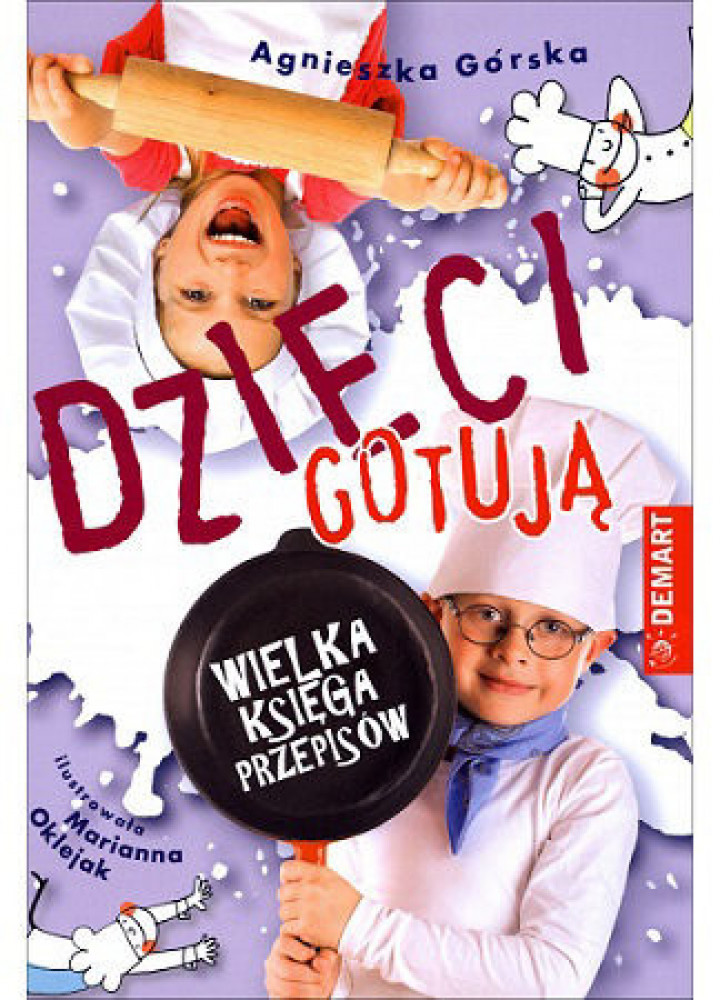 Dzieci gotują. Wielka Księga Przepisów