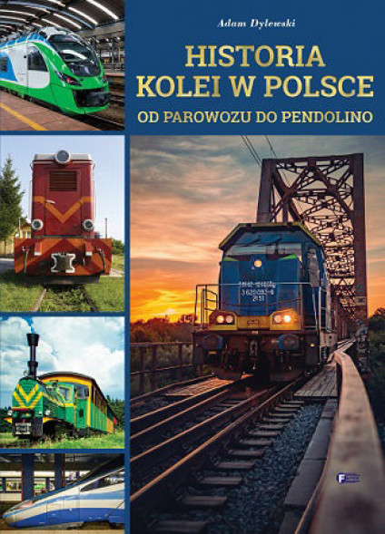 Historia kolei w Polsce. Od parowozu do Pendolino