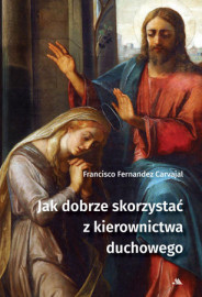 Jak dobrze skorzystać z kierownictwa duchowego (wyd. 2023)
