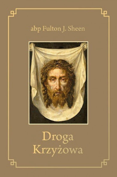 Droga Krzyżowa - abp Fulton J. Sheen (miękka oprawa)