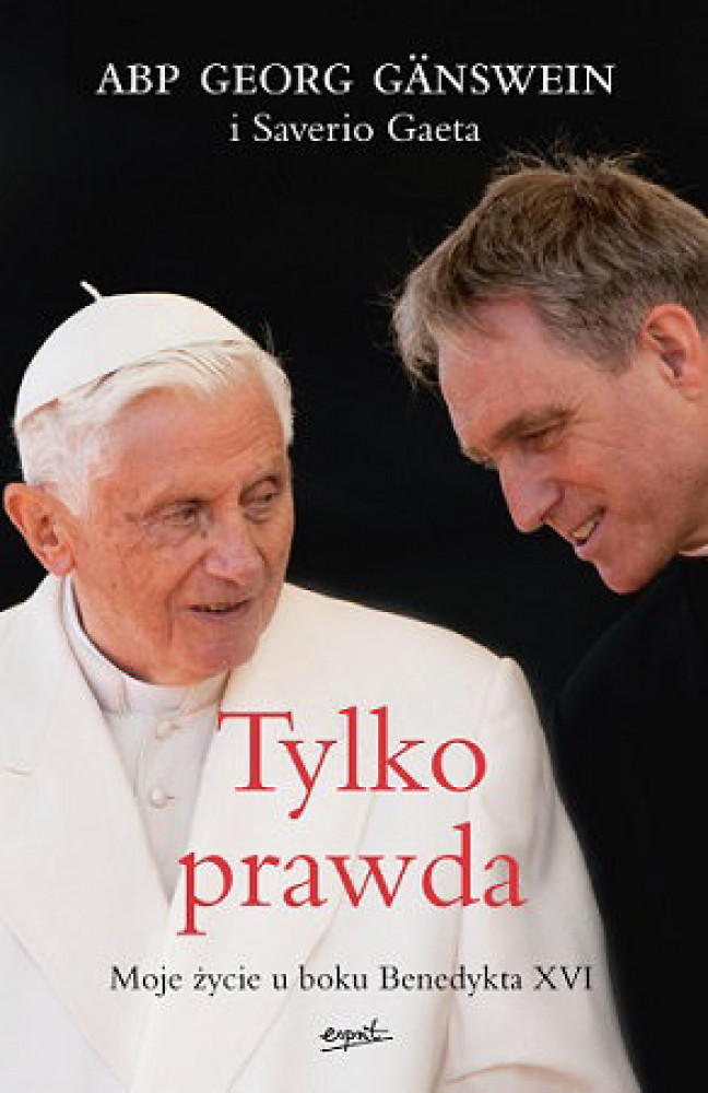 Tylko Prawda. Moje życie u boku Benedykta XVI