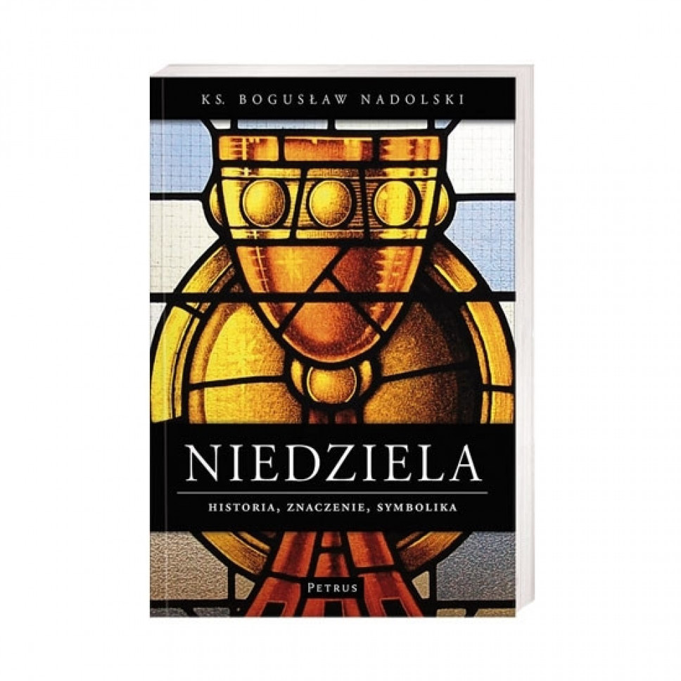 Niedziela. Historia, znaczenie, symbolika